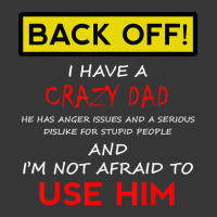 Back Off I Have A Crazy Dad Son Daughter Kids Toddler Hoodie | Artistshot