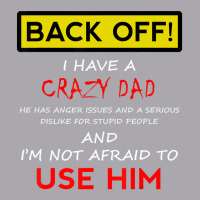 Back Off I Have A Crazy Dad Son Daughter Kids Youth 3/4 Sleeve | Artistshot