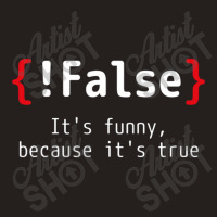 False Its Funny Tank Top | Artistshot