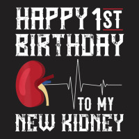 Kidney Transplant Anniversary 1st Birthday T-shirt | Artistshot