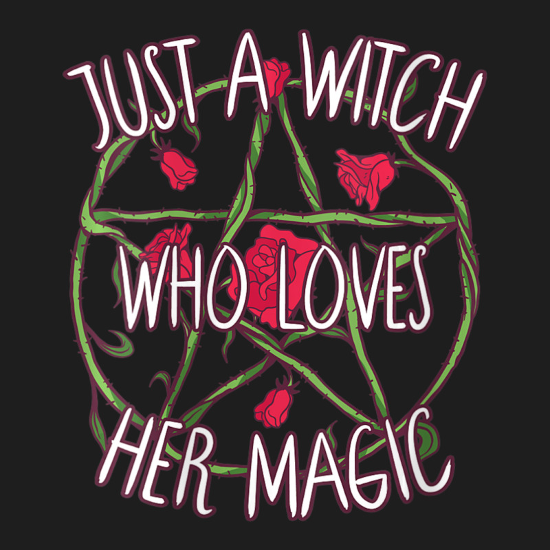 Womens Just A Witch Who Loves Her Magic Pentagram Wicca Witchcraft V-n Classic T-shirt | Artistshot