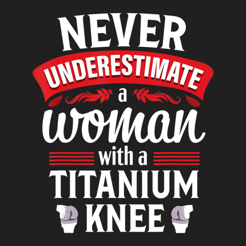 Knee Replacement Woman Surgery Recovery T-Shirt by cm-arts | Artistshot