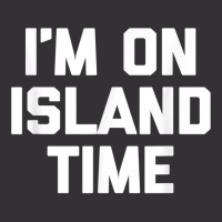 I'm On Island Time T Shirt Funny Saying Sarcastic Novelty T Shirt Vintage Hoodie | Artistshot