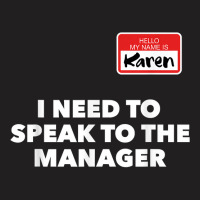 Karen Halloween Shirt Speak To The Manager Funny Costume T Shirt T-shirt | Artistshot