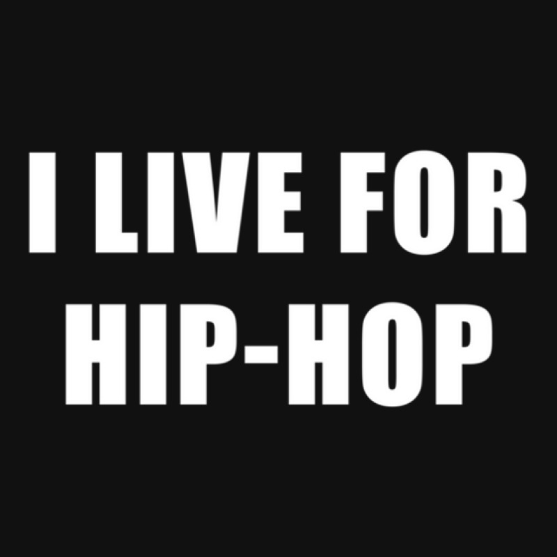 I Live For Hip-hop Portrait Canvas Print | Artistshot