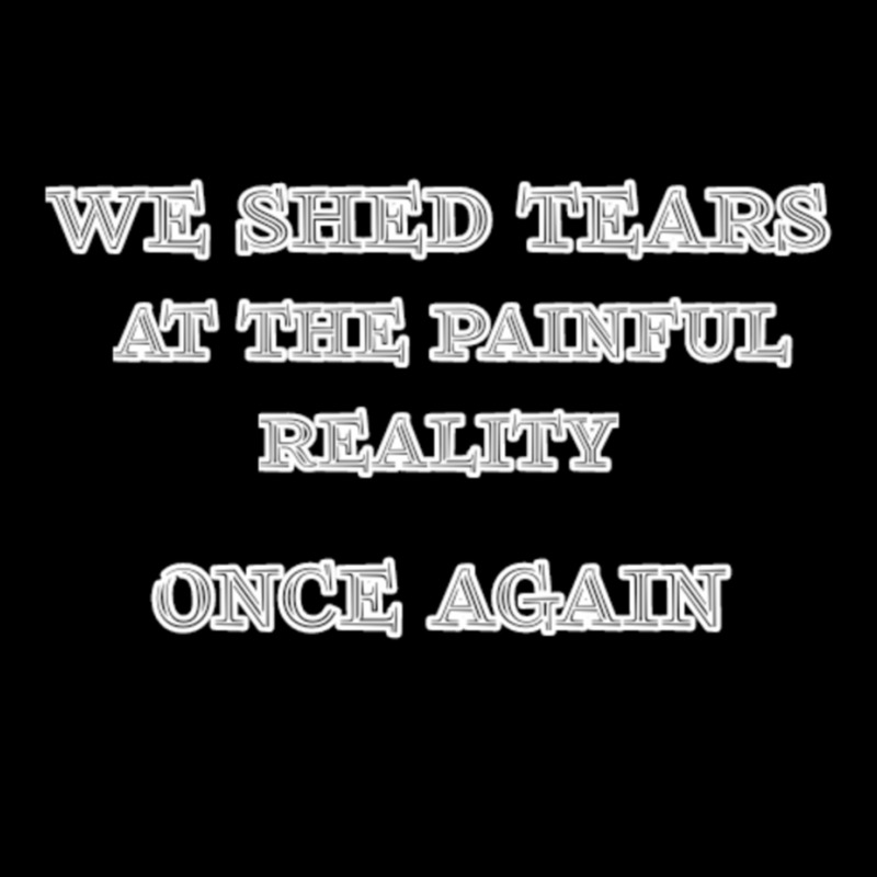 We Shed Tears At The Painful Reality Once Again Adjustable Cap | Artistshot