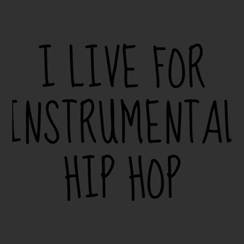 I Live For Instrumental Hip Hop Vintage Hoodie by LarryCory | Artistshot