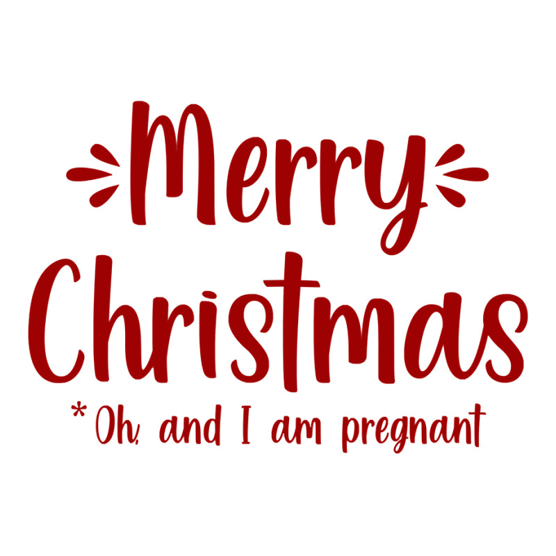 Merry Christmas   Oh, And I Am Pregnant Xmas Baby Gift Tee Sweatshirt Unisex Hoodie | Artistshot