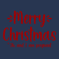 Merry Christmas   Oh, And I Am Pregnant Xmas Baby Gift Tee Sweatshirt Men Denim Jacket | Artistshot