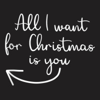 Merry Christmas All I Want For Christmas Is You Family T Shirt T-shirt | Artistshot