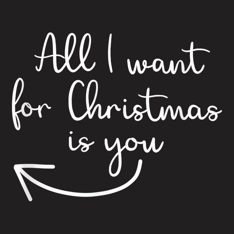 Merry Christmas All I Want For Christmas Is You Family T Shirt T-shirt | Artistshot