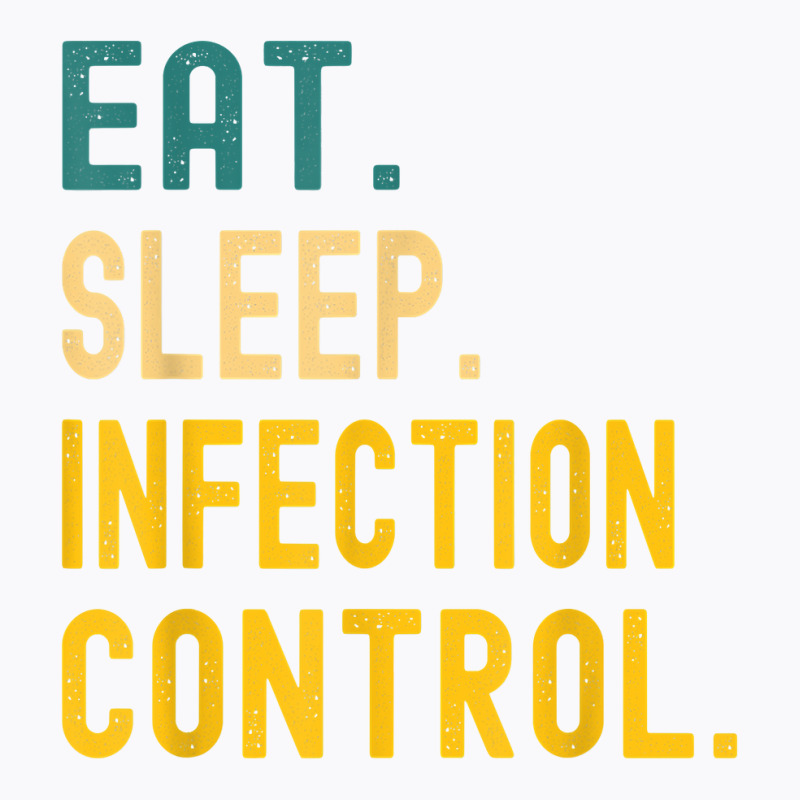 Vintage Retro Sunset Eat Sleep Infection Control T Shirt T-shirt | Artistshot