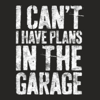 I Can't I Have Plans In The Garage Mechanic Ladies Fitted T-shirt | Artistshot