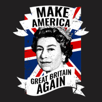 Make America Great Britain Again T-shirt | Artistshot