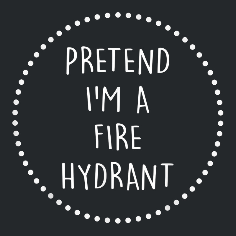 Pretend Im A Fire Hydrant Halloween Costume T Shirt Crewneck Sweatshirt | Artistshot