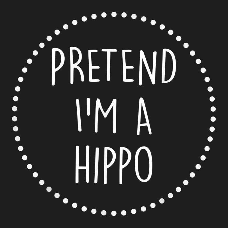 Pretend Im A Hippo Halloween Costume T Shirt Classic T-shirt | Artistshot