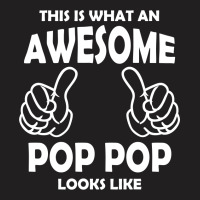 Awesome Pop Pop Looks Like T-shirt | Artistshot