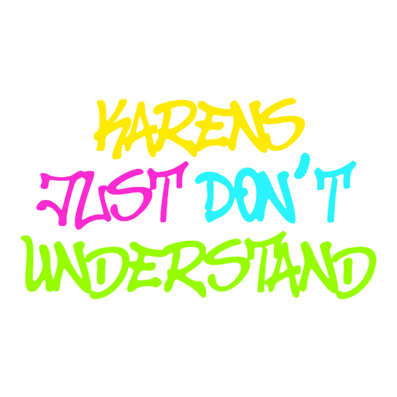 Karens Just Don't Understand Unisex Hoodie by cm-arts | Artistshot