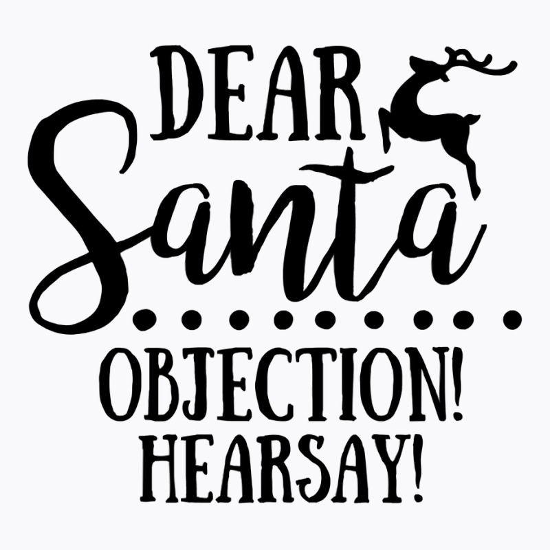 Dear Santa Objection Hearsay Funny Family Christmas Crew Pullover Hood T-shirt | Artistshot