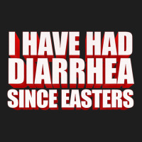 I Have Had Diarrhea Since Easters Nacho Lovers Movie Classic T-shirt | Artistshot