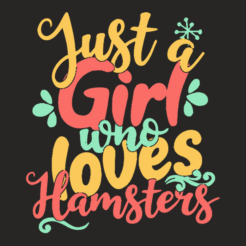 Just A Girl Who Love T  Shirt Just A Girl Who Loves Hamsters Gift Prod Ladies Fitted T-Shirt by uharber | Artistshot