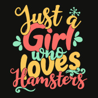 Just A Girl Who Love T  Shirt Just A Girl Who Loves Hamsters Gift Prod Scorecard Crop Tee | Artistshot