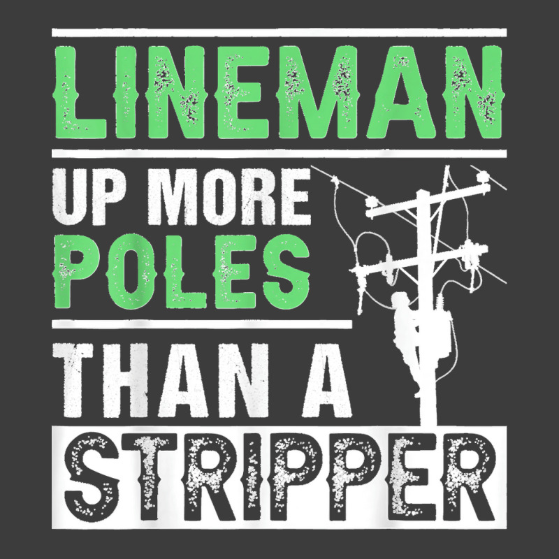 Lineman Up More Poles Than A Stripper Electrician Lineworker Men's Polo Shirt | Artistshot