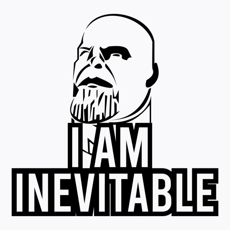 I Am Inevitable T-shirt | Artistshot