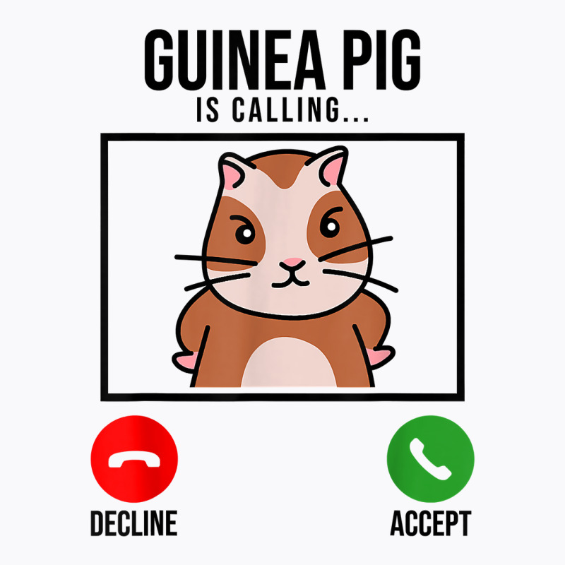 Guinea Pig Is Calling Guine Pig Lover Pig Owner Animals T Shirt T-shirt | Artistshot