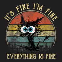 It's Fine I'm Fine Everything Is Fine Funny Black Cat T-shirt | Artistshot