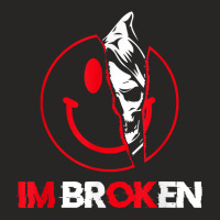 I'm Ok I'm Broken Invisible Illness Mental Awareness Reaper T Shirt Ladies Fitted T-shirt | Artistshot