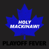 Holy Mackinaw! Playoff Fever T-shirt | Artistshot