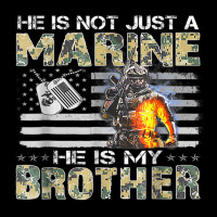 He Is Not Just Marine He Is My Brother Sisters Brothers T Shirt Legging | Artistshot