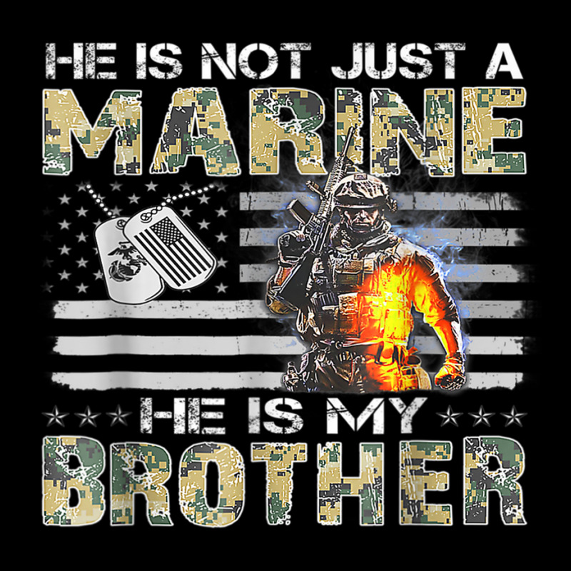 He Is Not Just Marine He Is My Brother Sisters Brothers T Shirt Legging by haitequila | Artistshot