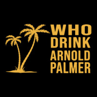 Who Drink Arnold Palmer Women's V-neck T-shirt | Artistshot