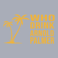 Who Drink Arnold Palmer Tank Dress | Artistshot