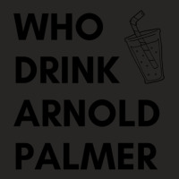 Who Drink Arnold Palmer T-shirt 2021 1 Ladies Fitted T-shirt | Artistshot