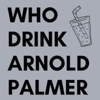 Who Drink Arnold Palmer T-shirt 2021 1 Tank Dress | Artistshot