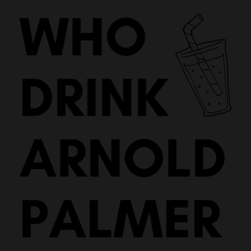 Who Drink Arnold Palmer T-shirt 2021 Hoodie & Jogger set by KennethBlystone | Artistshot