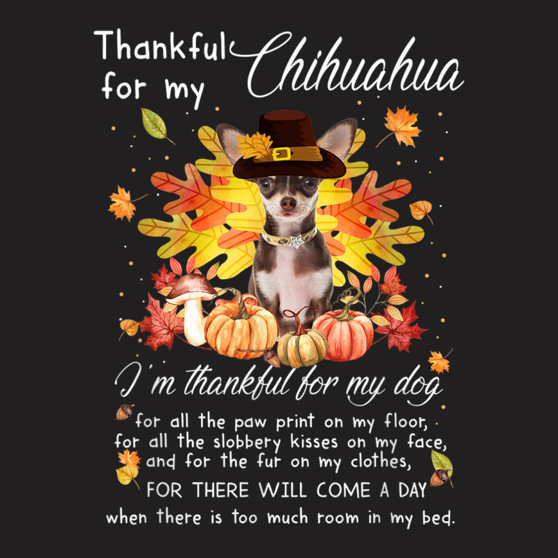 Thankful For My Chihuahua Thanksgiving I'm Pumpkin Fall T-shirt | Artistshot