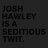 Funny Quote Josh Hawley Is A Seditious Twit 3/4 Sleeve Shirt | Artistshot