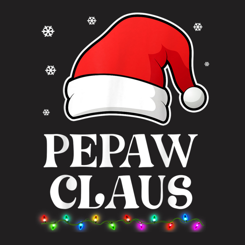 Pepaw Claus Christmas Funny Family Matching Pajamas T-shirt | Artistshot