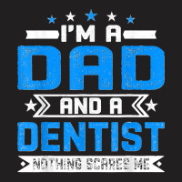 Mens Distressed I'm A Dad And A Dentist Funny Father's Day T-shirt | Artistshot