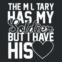 Military Has My Soldier I Have His Heart Crewneck Sweatshirt | Artistshot