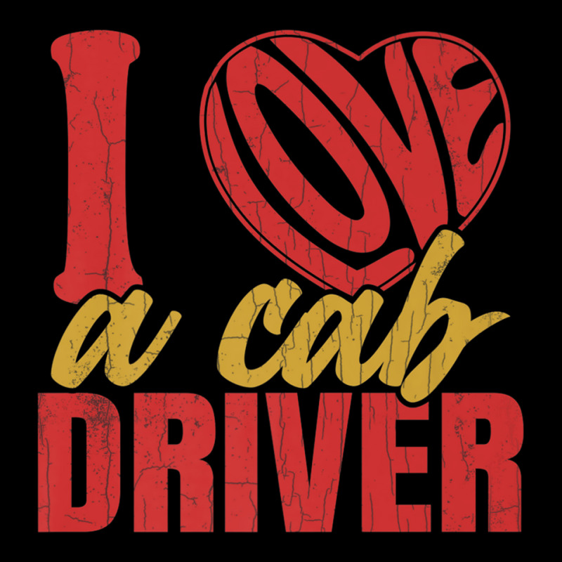 I Love A Cab Driver Funny Taxi Driving Cab Lover Graphic Premium T Shi Legging by cm-arts | Artistshot