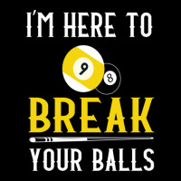 Funny Pool Billiards I'm Here To Break Your Balls Gift V-neck Tee | Artistshot