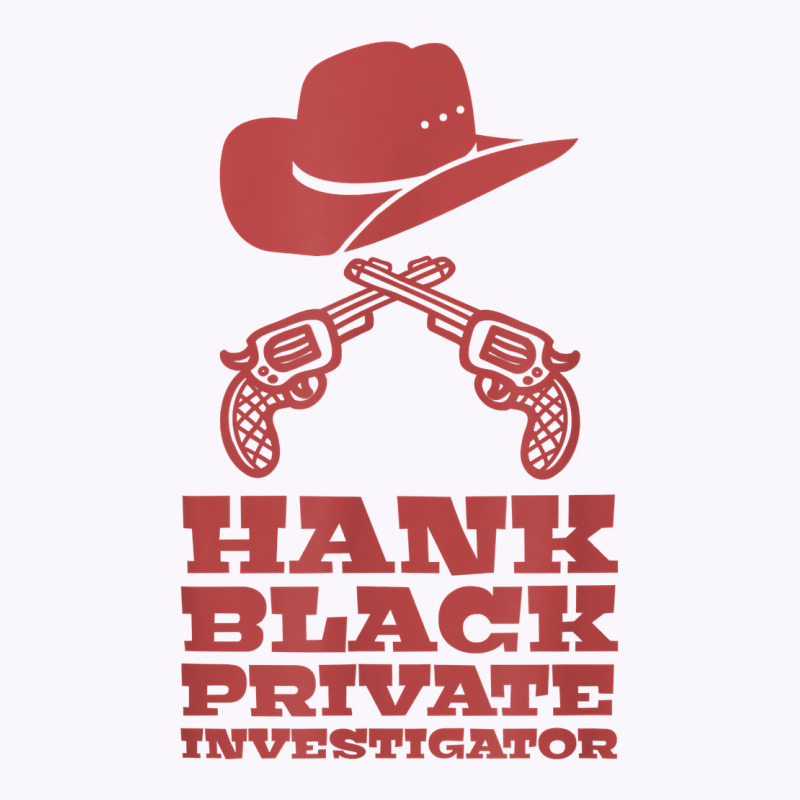 Hank Black Private Investigator T Shirt Tank Top by muwicaneme | Artistshot