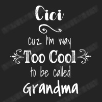 Cici Cuz I M Too Cool To Be Called Grandma For Grandmother 3/4 Sleeve Shirt | Artistshot