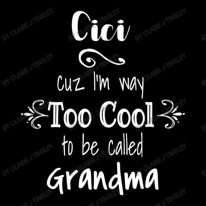 Cici Cuz I M Too Cool To Be Called Grandma For Grandmother Men's 3/4 Sleeve Pajama Set by Claire J Tinsley | Artistshot