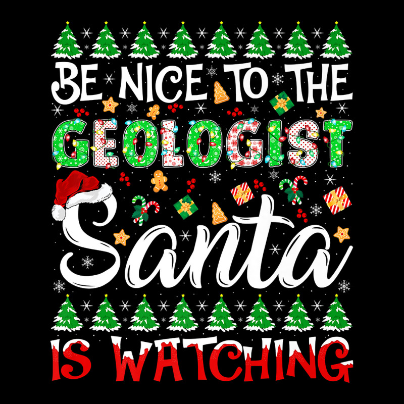 Be Nice To Geologist Santa Is Watching Geologist Christmas Premium T S Toddler Sweatshirt by cm-arts | Artistshot